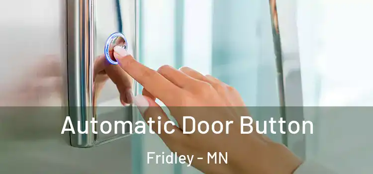  Automatic Door Button Fridley - MN
