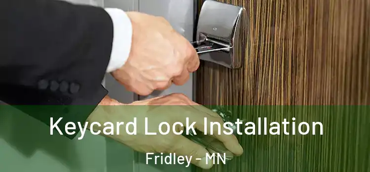 Keycard Lock Installation Fridley - MN